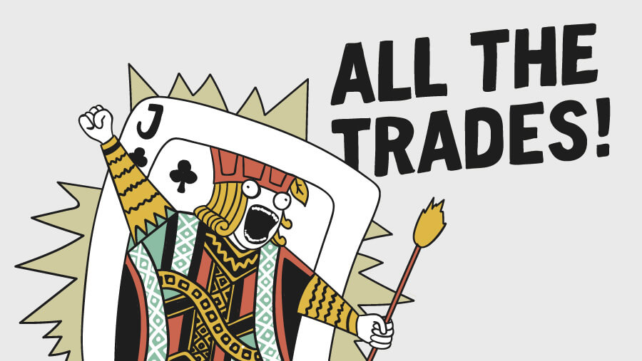an illustrated playing card Jack in the style of Hyperbole and a Half and yelling “All the trades!”