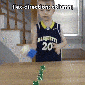four green dice sit in a row on a table and a kid gathers them with the swoop of a plastic cup, he then lifts the cup revealing the four dice stacked vertically, caption says `flex-direction: column;`